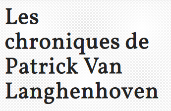 Les chroniques de Patrick van Langenhoven